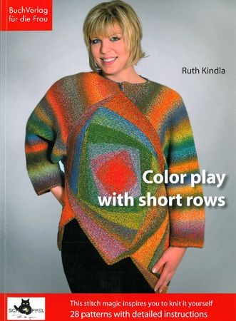 Color Play with Short Rows Ruth Kindla